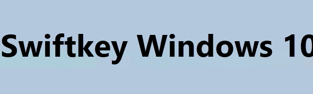 Swiftkey Windows 10