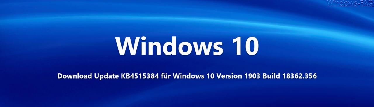 Download update KB4515384 for Windows 10 Version 1903 Build 18362.356