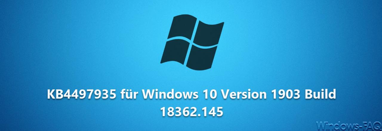 KB4497935 for Windows 10 version 1903 build 18362.145