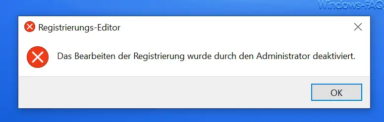 The administrator has deactivated the editing of the registry