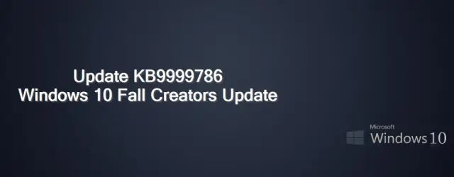 KB9999786 Windows 10 Fall Creators Update