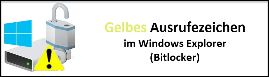 Yellow exclamation mark in Windows 10 Explorer Bitlocker