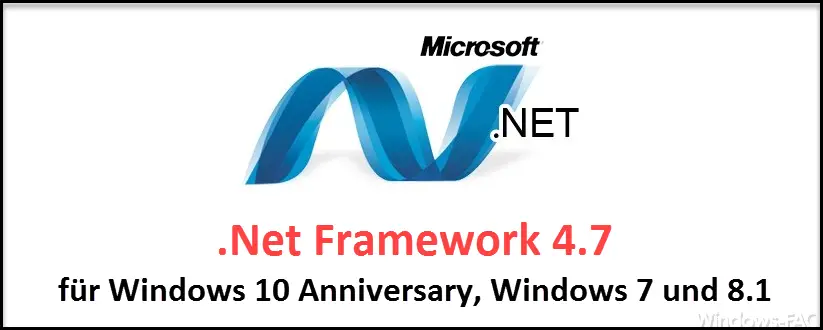 Net Framework 4.7 for Windows 10 Anniversary Windows 7 and Windows 8.1